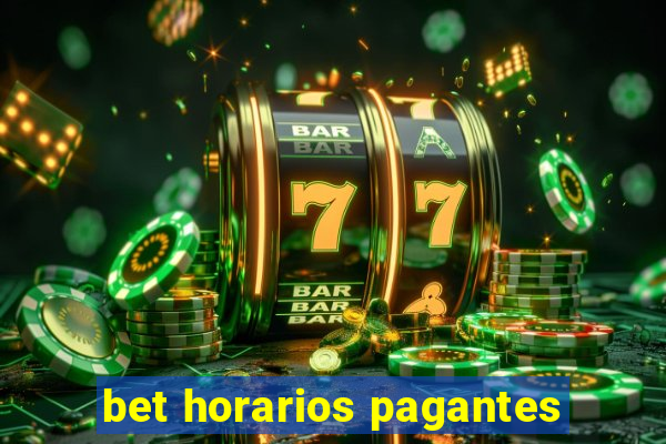 bet horarios pagantes